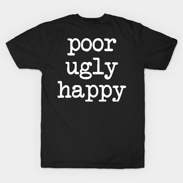 poor ugly happy by TheCosmicTradingPost